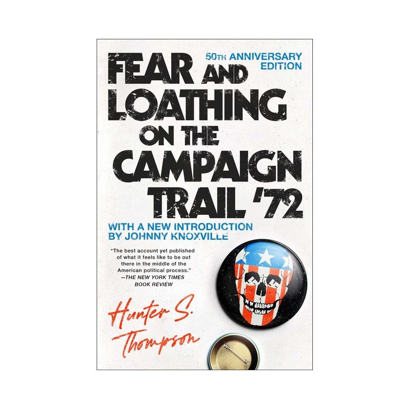 Fear and Loathing on the Campaign Trail '72 - 40th Edition by  Hunter S Thompson (Paperback), 1 of 2