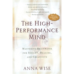 The High-Performance Mind - by  Anna Wise (Paperback) - 1 of 1