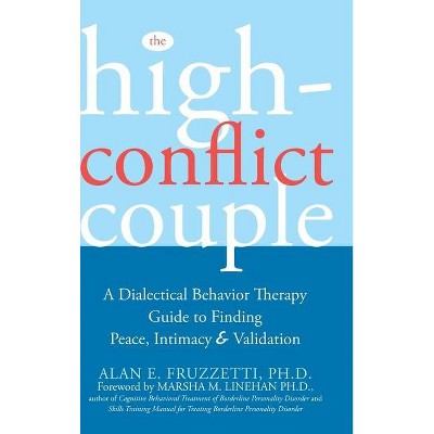 The High-Conflict Couple - by  Alan E Fruzzetti (Hardcover)