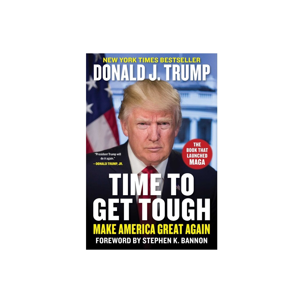 Time to Get Tough - by Donald J Trump (Hardcover)