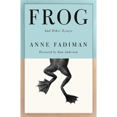 Frog - by  Anne Fadiman (Hardcover)