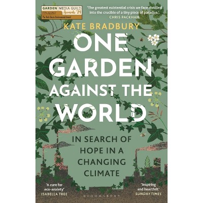 One Garden Against the World - by  Kate Bradbury (Paperback)