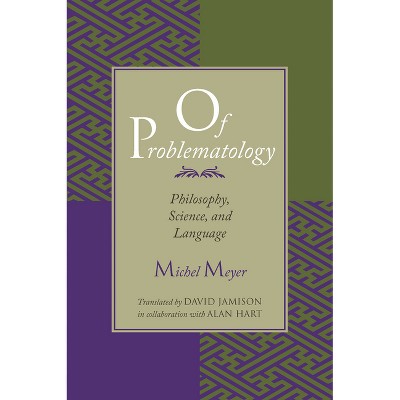 Of Problematology - 2nd Edition by  Michel Meyer (Paperback)