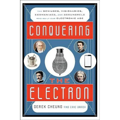  Conquering the Electron - by  Derek Cheung & Eric Brach (Paperback) 