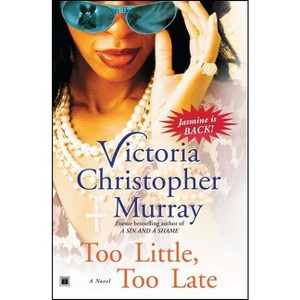 Too Little, Too Late - by  Victoria Christopher Murray (Paperback) - 1 of 1