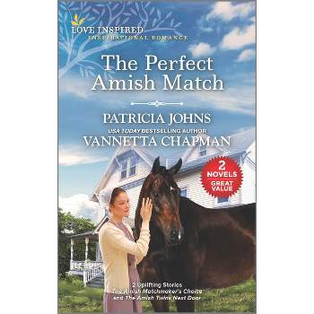 The Perfect Amish Match - by  Patricia Johns & Vannetta Chapman (Paperback)