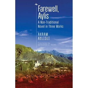 Farewell, Aylis - (Central Asian Literatures in Translation) by  Akram Aylisli (Paperback) - 1 of 1