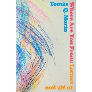 Where Are You from - by  Tomás Q Morín (Paperback) - 1 of 1