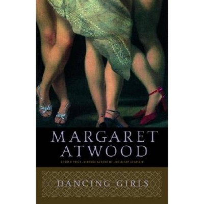 Dancing Girls - by  Margaret Atwood (Paperback)