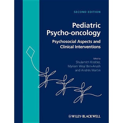 Pediatric Psycho-oncology - 2nd Edition by  Shulamith Kreitler & Myriam Weyl Ben-Arush & Andrés Martin (Hardcover)