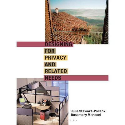 Designing for Privacy and Related Needs - by  Julie Stewart-Pollack (Hardcover)