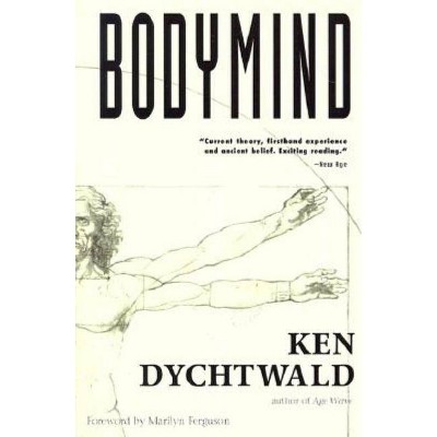 Bodymind - 2nd Edition by  Ken Dychtwald (Paperback)