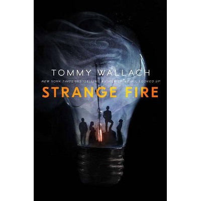 Strange Fire, 1 - (Anchor & Sophia) by  Tommy Wallach (Hardcover)