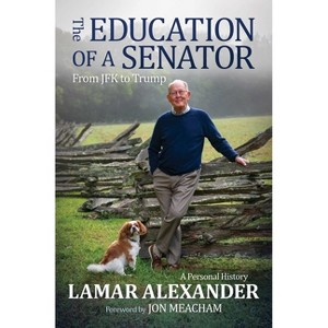 The Education of a Senator - by  Lamar Alexander (Hardcover) - 1 of 1