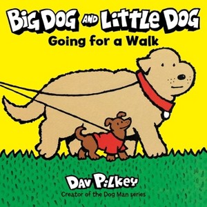 Big Dog and Little Dog Going for a Walk Board Book - by  Dav Pilkey - 1 of 1