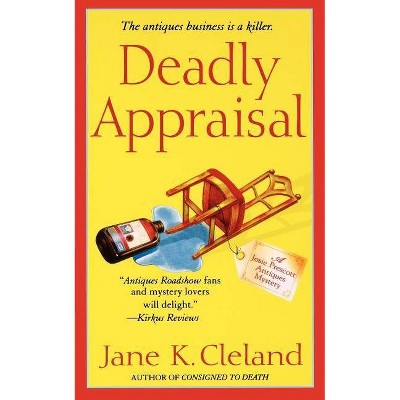 Deadly Appraisal - (Josie Prescott Antiques Mysteries) by  Jane K Cleland (Paperback)