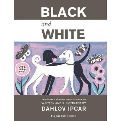 Black and White - (Dahlov Ipcar Collection) (Hardcover)