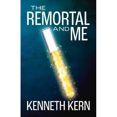 The Remortal and Me - by  Kenneth Kern (Paperback)