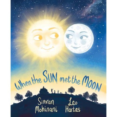 When the Sun Met the Moon - by  Simran Mohinani (Hardcover)