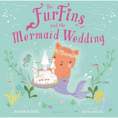 The Furfins and the Mermaid Wedding - by  Alison Ritchie (Hardcover)