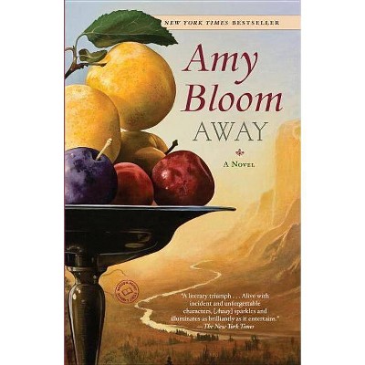 Away - by  Amy Bloom (Paperback)