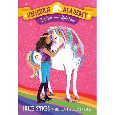 Sophia And Rainbow Unicorn Academy By Julie Sykes Paperback Target