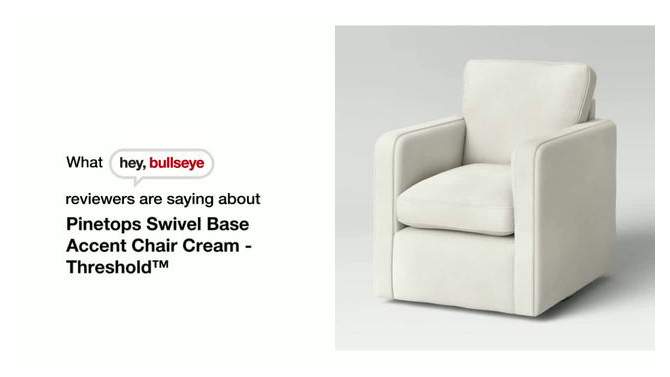 Pinetops Swivel Base Accent Chair - Threshold™, 2 of 11, play video