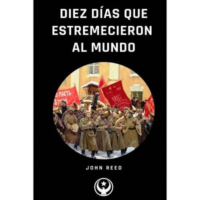 Diez Días que Estremecieron al Mundo - by  John Reed (Paperback)