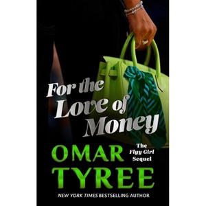 For the Love of Money - (The Flyy Girl Trilogy) by  Omar Tyree (Paperback) - 1 of 1