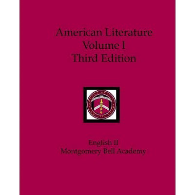 American Literature Volume I Third Edition - by  Edward Tarkington & Haywood Moxley (Paperback)