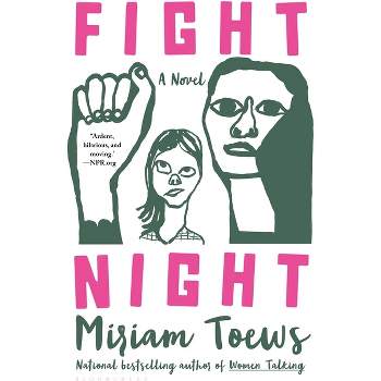 Fight Night - by  Miriam Toews (Paperback)