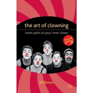The Art of Clowning - 2nd Edition by  E (Paperback) - 1 of 1