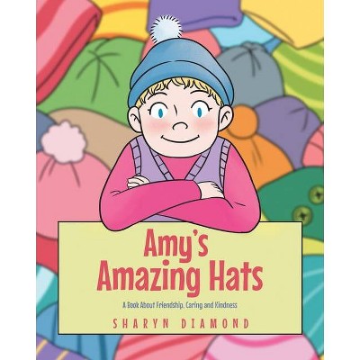 Amy's Amazing Hats - by  Sharyn Diamond (Paperback)