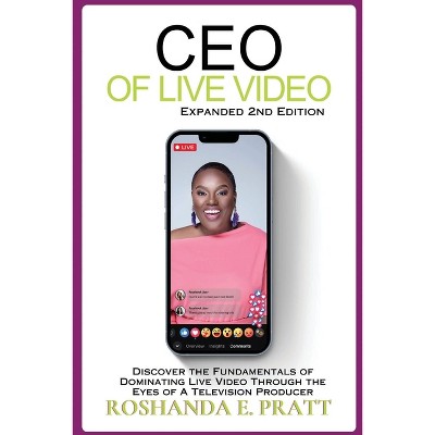 CEO of Live Video - 2nd Edition by  Roshanda E Pratt (Paperback)