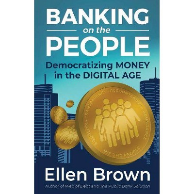 Banking on the People - by  Ellen Brown (Paperback)