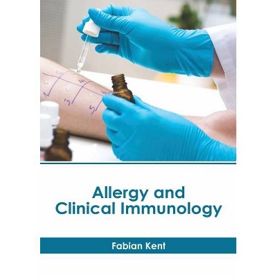 Allergy and Clinical Immunology - by  Fabian Kent (Hardcover)