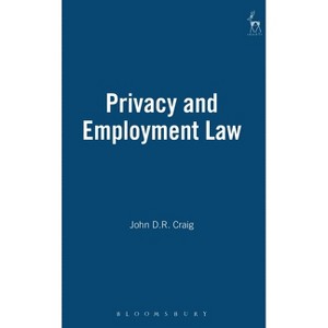 Privacy and Employment Law - by  John D R Craig (Hardcover) - 1 of 1