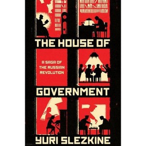 The House of Government - by  Yuri Slezkine (Hardcover) - 1 of 1