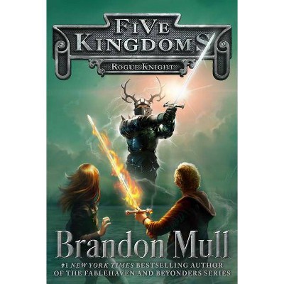 Rogue Knight, 2 - (Five Kingdoms) by  Brandon Mull (Paperback)