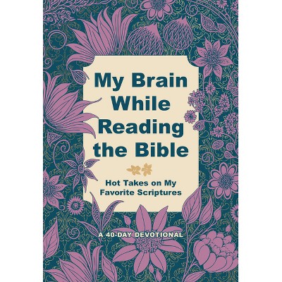 My Brain While Reading the Bible - by  Hillary Phillips (Leather Bound)