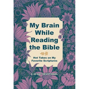 My Brain While Reading the Bible - by  Hillary Phillips (Leather Bound) - 1 of 1