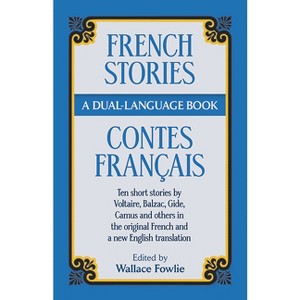 French Stories/Contes Francais - (Dover Dual Language French) by  Wallace Fowlie (Paperback) - 1 of 1