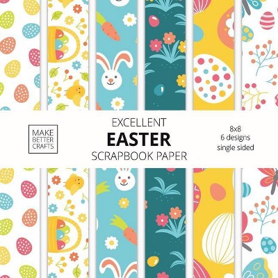 Excellent Easter Scrapbook Paper - by  Make Better Crafts (Paperback)