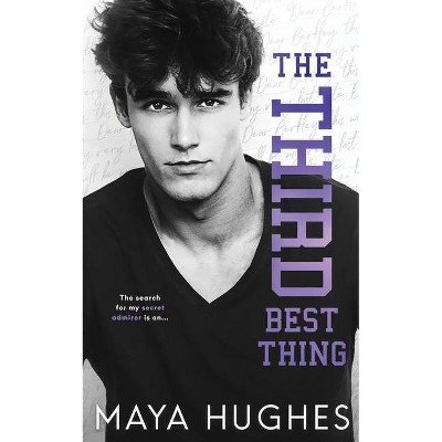 The Third Best Thing - by  Maya Hughes (Paperback)