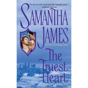The Truest Heart - by  Samantha James (Paperback) - 1 of 1
