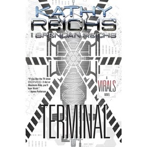 Terminal - (Virals) by  Kathy Reichs & Brendan Reichs (Paperback) - 1 of 1