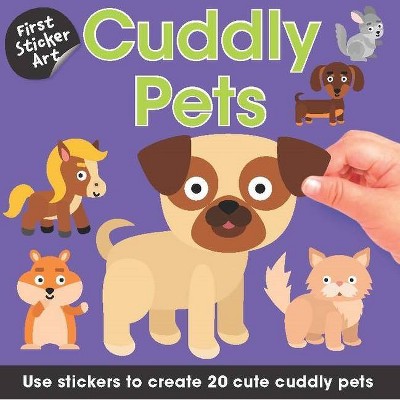 First Sticker Art: Cuddly Pets - (Paperback)