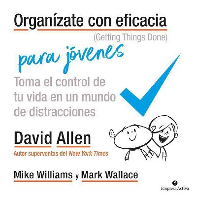 Organizate Con Eficacia Para Jovenes - by  David Allen (Paperback)