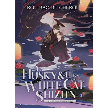 The Husky and His White Cat Shizun: Erha He Ta de Bai Mao Shizun (Novel) Vol. 3 - by  Rou Bao Bu Chi Rou (Paperback)