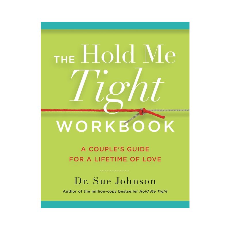 The Hold Me Tight Workbook - (The Dr. Sue Johnson Collection) by  Sue Johnson (Paperback), 1 of 2